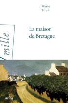 Couverture du livre « La maison de Bretagne » de Marie Sizun aux éditions Arlea