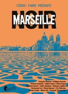 Couverture du livre « Marseille noir » de Cedric Fabre aux éditions Editions Asphalte