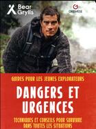 Couverture du livre « Dangers et urgences ; techniques et conseils pour surivre dans toutes les situations » de Bear Grylls aux éditions Gremese