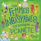 Couverture du livre « Ces femmes incroyables qui protègent la planète » de Kate Pankhurst aux éditions Kimane