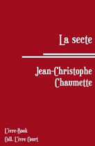 Couverture du livre « La secte » de Jean-Christophe Chaumette aux éditions L'ivre Book