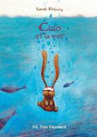 Couverture du livre « Ciao et la mer » de Sarah Khoury aux éditions Pere Fouettard
