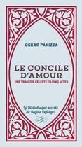 Couverture du livre « Le concile d'amour ; une tragedie céleste en cinq actes » de Oskar Panizza aux éditions Tohu-bohu