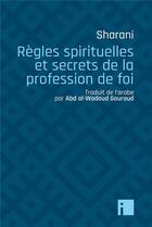Couverture du livre « Règles spirituelles et secrets de la profession de foi » de Sharani aux éditions I Litterature
