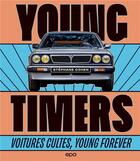 Couverture du livre « Youngtimers : voitures cultes, young forever » de Stephane Cohen aux éditions Epa
