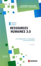 Couverture du livre « Ressources humaines 3.0 ; l'accompagnement en mode digital : le nouveau défi des RH (3e édition) » de Virgile Lungu aux éditions Gereso