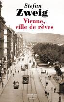 Couverture du livre « Vienne, ville de rêves » de Stefan Zweig aux éditions Bouquins