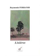 Couverture du livre « Lisières » de Raymonde Ferrandi aux éditions Thierry Sajat