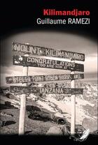 Couverture du livre « Kilimandjaro » de Guillaume Ramezi aux éditions Phenix Noir