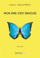 Couverture du livre « Mon ame s'est envolee » de Dinca A-M. aux éditions Saint Honore Editions