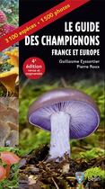 Couverture du livre « Le guide des champignons ; France et Europe (4e édition) » de Pierre Roux et Guillaume Eyssartier aux éditions Belin
