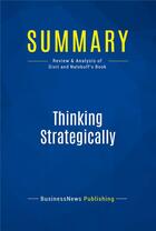 Couverture du livre « Summary: Thinking Strategically (review and analysis of Dixit and Nalebuff's Book) » de Businessnews Publish aux éditions Business Book Summaries