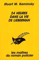 Couverture du livre « 24 Heures Dans La Vie De Lieberman » de Stuart M. Kaminsky aux éditions Editions Du Masque