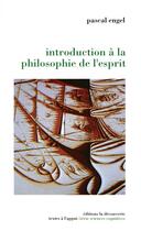 Couverture du livre « Introduction à la philosophie de l'esprit » de Pascal Engel aux éditions La Decouverte