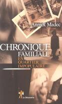 Couverture du livre « Chronique familiale en quartier impopulaire » de Annick Madec aux éditions La Decouverte