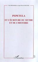 Couverture du livre « Pepetela et l'ecriture du mythe et de l'histoire » de Dea Drndarska et Ange-Séverin Malanda aux éditions L'harmattan