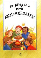 Couverture du livre « Je prepare mon anniversaire » de Anne-Marie Stoll aux éditions Signe