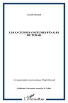 Couverture du livre « Les anciennes coutumes penales du tchad » de Claude Durand aux éditions L'harmattan