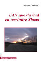 Couverture du livre « LAfrique du sud en territoire Xhosa » de Guillaume Chassang aux éditions Societe Des Ecrivains