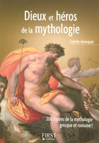 Couverture du livre « Des dieux et héros de la mythologie » de Colette Annequin aux éditions First