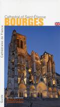 Couverture du livre « Bourges ; cathédrale Saint-Etienne » de Alain Villes aux éditions Editions Du Patrimoine