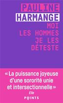 Couverture du livre « Moi les hommes je les déteste » de Pauline Harmange aux éditions Points