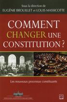 Couverture du livre « Comment changer une constitution ? » de Eugenie Brouillet aux éditions Presses De L'universite De Laval