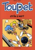 Couverture du livre « Toupet Tome 18 ; strike à mort » de Godard/Blesteau aux éditions Dupuis