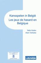 Couverture du livre « Kansspelen in belgie / les jeux de hasard en belgique - verslagboek seminaries over kansspelen 08-09 » de  aux éditions Larcier