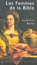 Couverture du livre « Les femmes de la bible » de Jaqueline Kelen aux éditions Renaissance Du Livre