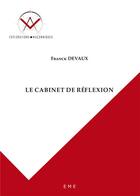 Couverture du livre « Cabinet de réflexion » de Franck Devaux aux éditions Eme Editions