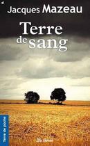 Couverture du livre « Terre de sang » de Mazeau J aux éditions De Boree