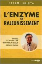 Couverture du livre « L'enzyme de rajeunissement » de Hiromo Shinya aux éditions Guy Trédaniel