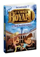 Couverture du livre « Fort Boyard ; escape book ; le piège du Père Fouras » de Elizabeth Barfety et Marcel Pixel aux éditions Les Livres Du Dragon D'or