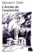 Couverture du livre « L'annee de l'avalanche » de Orelli Giovanni aux éditions L'age D'homme