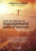 Couverture du livre « Guide de référence en management public et associatif » de Lambert Stephanie aux éditions Favre