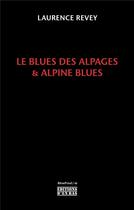 Couverture du livre « Le blues des Alpages & Alpine blues » de Laurence Revet aux éditions D'en Bas