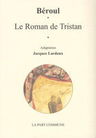 Couverture du livre « Le roman de Tristan » de  aux éditions La Part Commune