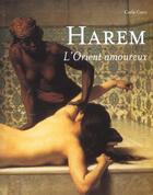 Couverture du livre « Harem ; L'Orient Amoureux » de Carla Coco aux éditions Place Des Victoires
