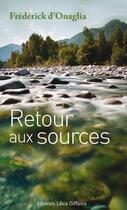 Couverture du livre « Retour aux sources » de Frederick D' Onaglia aux éditions Libra Diffusio