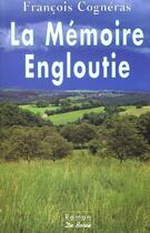 Couverture du livre « Memoire Engloutie (La) » de Francois Cogneras aux éditions De Boree