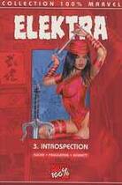 Couverture du livre « Elektra t.3; introspection » de Greg Rucka et Joe Benett aux éditions Marvel France