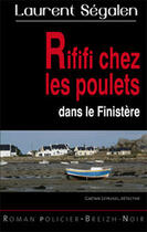 Couverture du livre « Rififi chez les poulets dans le Finistère » de Laurent Segalen aux éditions Astoure