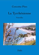 Couverture du livre « La tyrrhénienne » de Concetta Pino aux éditions Theles