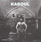 Couverture du livre « Kaboul : portraits poses » de Ahmet Sel aux éditions Horizon Illimite