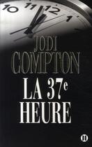 Couverture du livre « La 37e heure » de Compton-J aux éditions Des Deux Terres