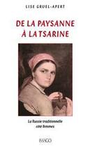 Couverture du livre « De la paysanne à la tsarine ; la Russie traditionnelle côté femmes » de Lise Gruel-Apert aux éditions Imago