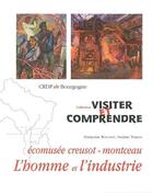 Couverture du livre « L'homme et l'industrie : Ecomusée Creusot-Montceau » de  aux éditions Crdp Dijon