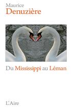 Couverture du livre « Du Léman au Mississippi » de Maurice Denuziere aux éditions Éditions De L'aire