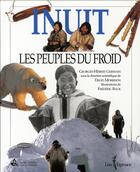 Couverture du livre « Inuit, les peuples du froid » de Georges-Hebert Germain aux éditions Libre Expression